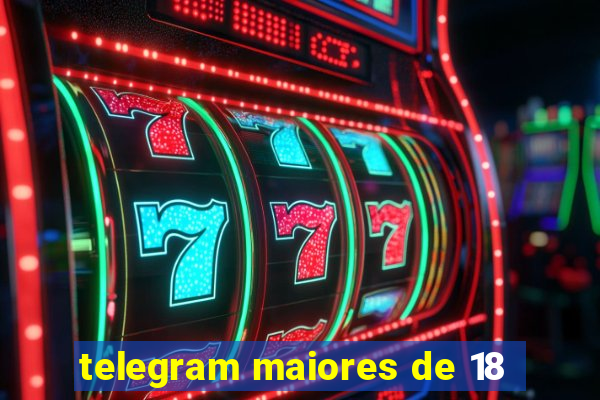 telegram maiores de 18